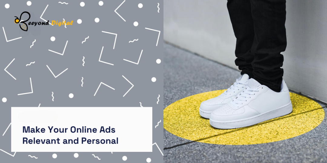 Make Your Online Ads Relevant and Personal