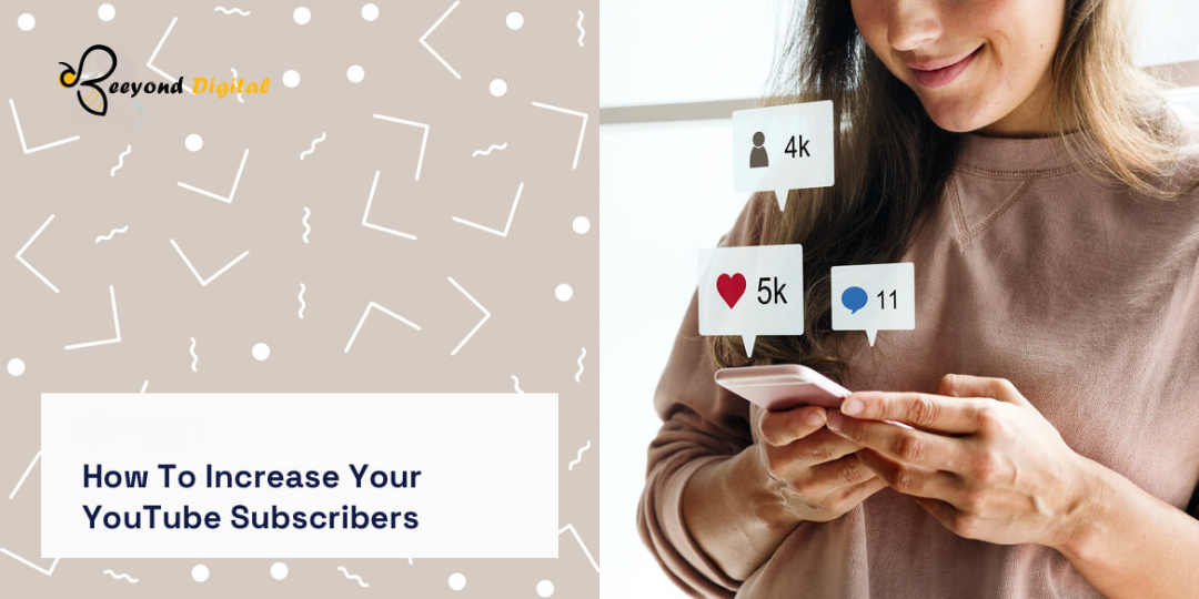 How To Increase Your YouTube Subscribers